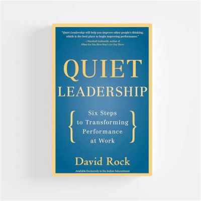  Quiet Leadership: Six Steps for Leading With Confidence in an Uncertain World - Bir Liderlik Destanı İçin Yavaş ve Keskin Şarkı